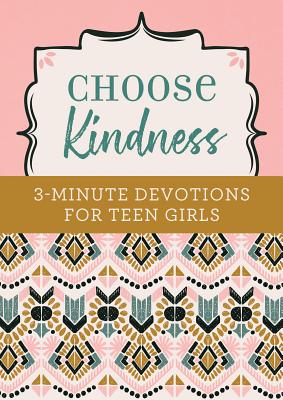Cover Image for Choose Kindness: 3-Minute Devotions for Teen Girls -- Kristin Weber, Paperback