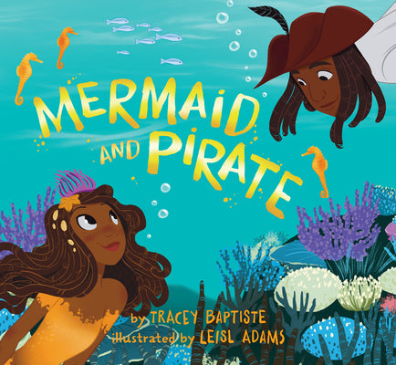 Cover Image for Mermaid and Pirate -- Tracey Baptiste, Hardcover