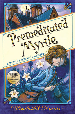 Cover Image for Premeditated Myrtle (Myrtle Hardcastle Mystery 1) -- Elizabeth C. Bunce, Paperback