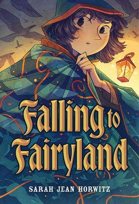 Cover Image for Falling to Fairyland -- Sarah Jean Horwitz, Hardcover