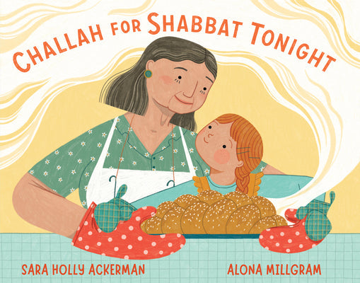 Challah for Shabbat Tonight -- Sara Holly Ackerman, Hardcover