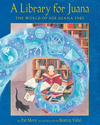 Cover Image for A Library for Juana: The World of Sor Juana Inés -- Pat Mora, Paperback