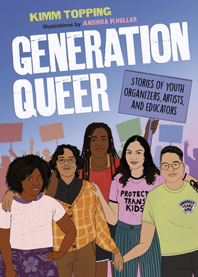 Cover Image for Generation Queer: Stories of Youth Organizers, Artists, and Educators -- Kimm Topping, Hardcover