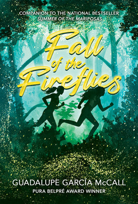 Cover Image for Fall of the Fireflies (Seasons of Sisterhood #1) -- Guadalupe García McCall, Hardcover