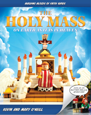 Cover Image for The Holy Mass: On Earth as It Is in Heaven -- Kevin And Mary O'Neill, Hardcover