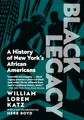 Cover Image for Black Legacy: A History of New York's African Americans -- William Loren Katz, Paperback