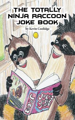 Cover Image for The Totally Ninja Raccoon Joke Book -- Kevin Coolidge, Paperback