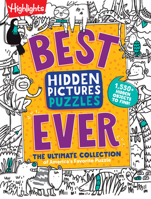 Cover Image for Best Hidden Pictures Puzzles Ever: 144-Page Puzzle Book with Over 1,500 Hidden Objects, Classic Search-And-Find Puzzles and Travel Activities for Kids -- Highlights, Paperback