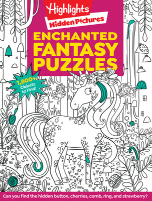 Cover Image for Enchanted Fantasy Puzzles: Find Over 1,800 Hidden Objects Within This Fairy Tale Puzzle Book with Dragons, Fairies and Magical Creatures -- Highlights, Paperback