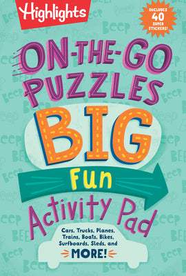 Cover Image for On-The-Go Puzzles Big Fun Activity Pad: Kids Travel Activity Pad with Over 90 Puzzles and 40 Stickers, Road Trip Games and Car Activities for Ages 69 -- Highlights, Paperback