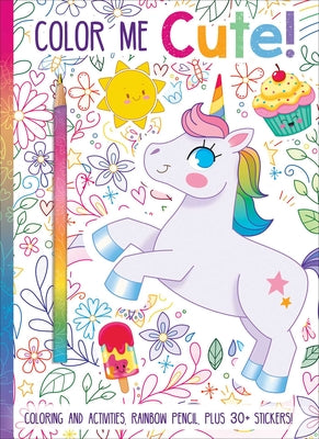 Cover Image for Color Me Cute! Coloring Book with Rainbow Pencil -- Heather Burns, Paperback