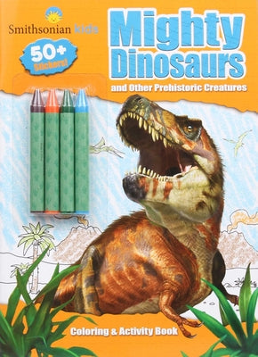 Smithsonian Kids: Mighty Dinosaurs Coloring & Activity Book -- Editors of Silver Dolphin Books, Paperback