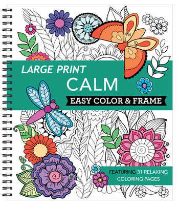 Cover Image for Large Print Easy Color & Frame - Calm (Stress Free Coloring Book) -- New Seasons, Spiral