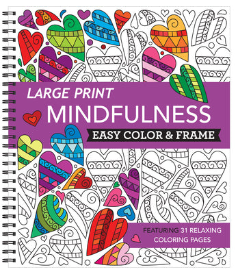 Cover Image for Large Print Easy Color & Frame - Mindfulness (Stress Free Coloring Book) -- New Seasons, Spiral