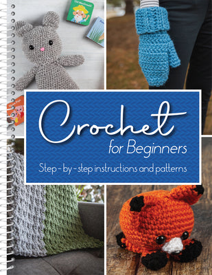 Cover Image for Crochet for Beginners: Step-By-Step Instructions and Patterns -- Publications International Ltd, Spiral