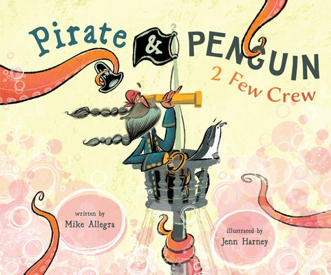 Cover Image for Pirate & Penguin 2 Few Crew -- Mike Allegra, Hardcover