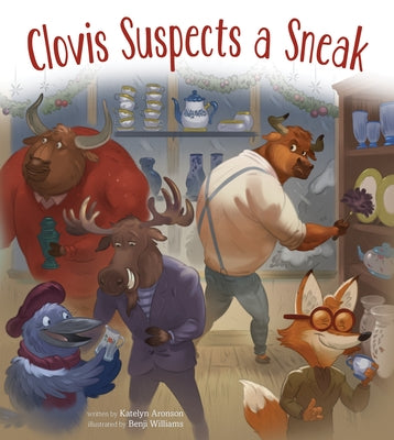 Clovis Suspects a Sneak -- Katelyn Aronson, Hardcover