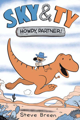 Sky & Ty 1: Howdy, Partner! -- Steve Breen, Hardcover