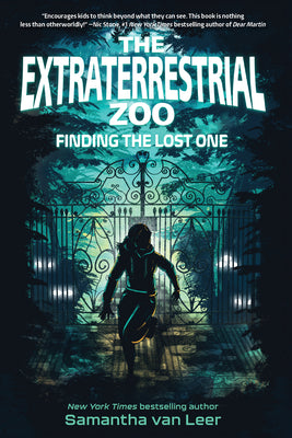 Cover Image for The Extraterrestrial Zoo 1: Finding the Lost One -- Samantha Van Leer, Hardcover
