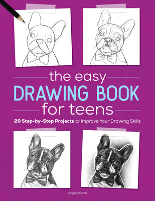 Cover Image for The Easy Drawing Book for Teens: 20 Step-By-Step Projects to Improve Your Drawing Skills -- Angela Rizza, Paperback