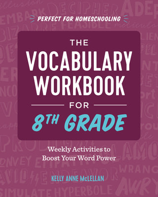 Cover Image for The Vocabulary Workbook for 8th Grade: Weekly Activities to Boost Your Word Power -- Kelly Anne McLellan, Paperback