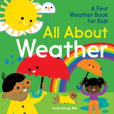 All about Weather: A First Weather Book for Kids -- Huda Harajli, Paperback