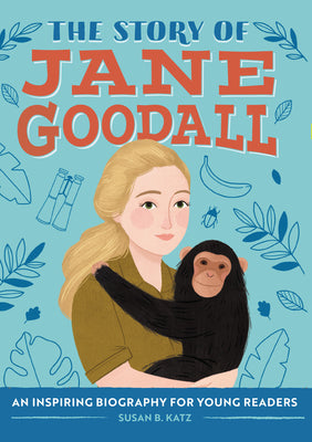Cover Image for The Story of Jane Goodall: An Inspiring Biography for Young Readers -- Susan B. Katz, Paperback
