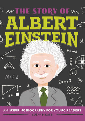 Cover Image for The Story of Albert Einstein: An Inspiring Biography for Young Readers -- Susan B. Katz, Paperback