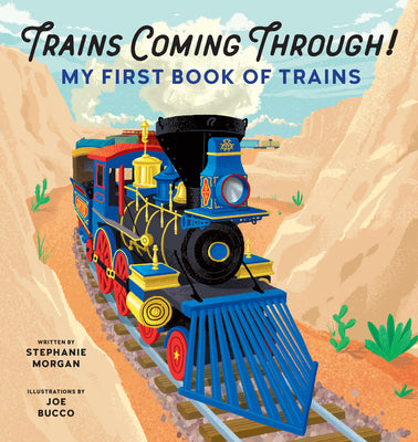 Cover Image for Trains Coming Through!: My First Book of Trains -- Stephanie Morgan, Paperback