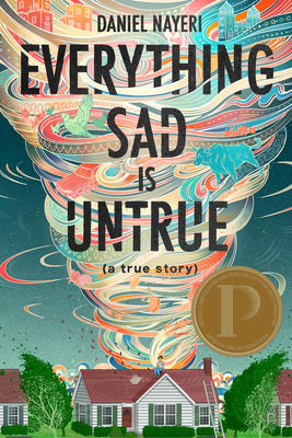 Cover Image for Everything Sad Is Untrue: (A True Story) -- Daniel Nayeri, Hardcover