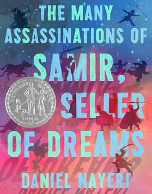 Cover Image for The Many Assassinations of Samir, the Seller of Dreams: Newbery Honor Award Winner -- Daniel Nayeri, Hardcover