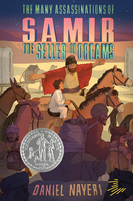 Cover Image for The Many Assassinations of Samir, the Seller of Dreams: Newbery Honor Award Winner -- Daniel Nayeri Nayeri, Paperback