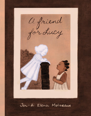 Cover Image for A Friend for Lucy -- Jen-Ai Elena Molineaux, Hardcover