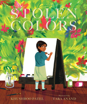 Cover Image for Stolen Colors: A Story about Body Safety and Consent -- Khushboo Patel, Hardcover