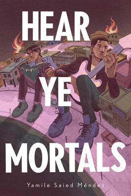 Cover Image for Hear Ye Mortals -- Yamile Saied Méndez, Hardcover