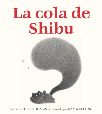 Cover Image for La Cola de Shibu: (Shibu's Tail Spanish Edition) -- Tess Thomas, Hardcover