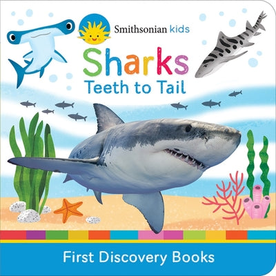 Cover Image for Smithsonian Kids Sharks: Teeth to Tail -- Cottage Door Press, Board Books