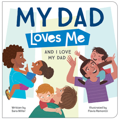 Cover Image for My Dad Loves Me -- Sara Miller, Board Books