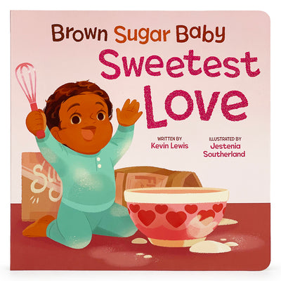 Cover Image for Brown Sugar Baby Sweetest Love -- Kevin Lewis, Board Books