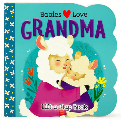 Cover Image for Babies Love Grandma -- Cottage Door Press, Board Books