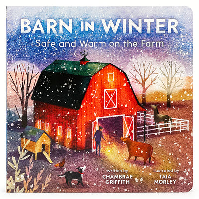 Cover Image for Barn in Winter: Safe and Warm on the Farm -- Chambrae Griffith, Board Books
