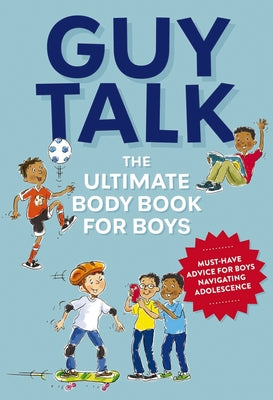 Cover Image for Guy Talk: The Ultimate Boy's Body Book with Stuff Guys Need to Know While Growing Up Great! -- Editors of Cider Mill Press, Paperback