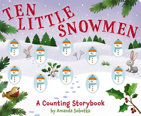 Cover Image for Ten Little Snowmen: A Counting Storybook -- Amanda Sobotka, Board Books