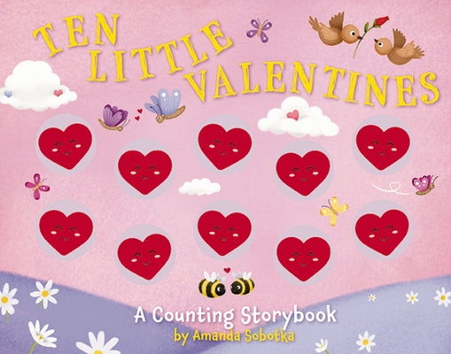 Cover Image for Ten Little Valentines: A Counting Storybook of Love -- Amanda Sobotka, Board Books