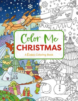 Cover Image for Color Me Christmas: A Festive Adult Coloring Book -- Cider Mill Press, Paperback