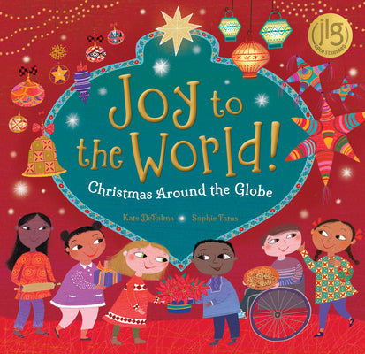 Cover Image for Joy to the World!: Christmas Around the Globe -- Kate Depalma, Hardcover