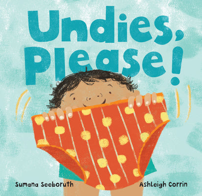 Cover Image for Undies, Please! -- Sumana Seeboruth, Board Books