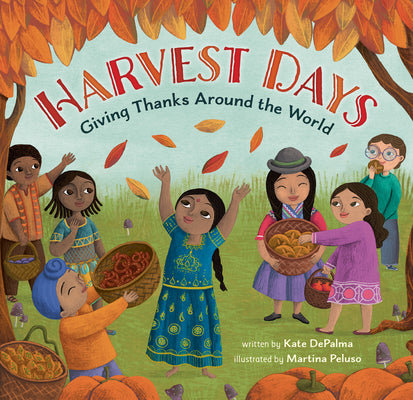 Cover Image for Harvest Days: Giving Thanks Around the World -- Kate Depalma, Paperback