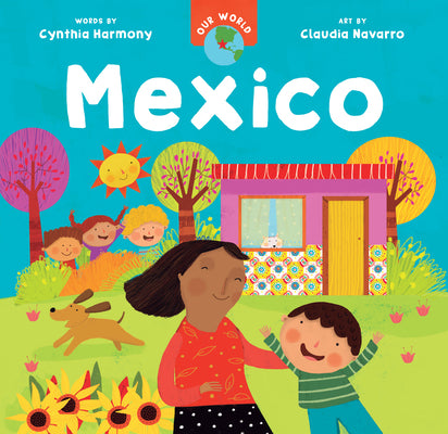 Cover Image for Our World: Mexico -- Cynthia Harmony, Board Books
