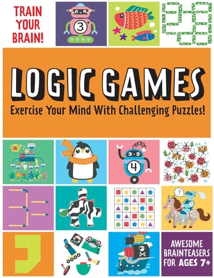 Cover Image for Train Your Brain: Logic Games -- Insight Kids, Paperback